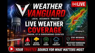 LIVE Weather Coverage — London, KY & Surrounding Counties | Radar, Alerts, Forecast