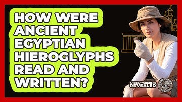 How Were Ancient Egyptian Hieroglyphs Read And Written? - Ancient Wonders Revealed