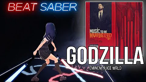 [Beat Saber] Eminem - Godzilla (ft. Juice WRLD) (EXPERT+)