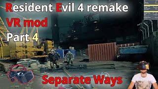 Resident Evil 4 Remake VR mod 1st person DLC SEPARATE WAYS Part 4 / Pimax Crystal