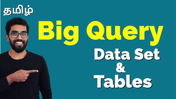 Kick Start BigQuery Tables and Data Set {தமிழ்}