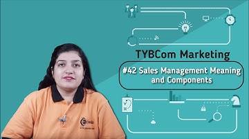Sales Management Meaning and Components - Marketing Decisions Part 2 - TYBCOM Marketing