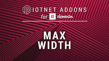 Max Width | Piotnet Addons for Elementor (PAFE)