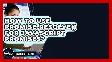 How To Use Promise.resolve() For JavaScript Promises? - JavaScript Toolkit