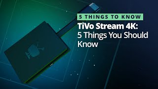 Cord Cutters News - 5 Things You Should Know About the TiVo Stream 4K
