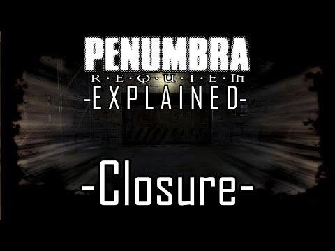 Penumbra: Requiem -EXPLAINED- (Closure)