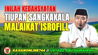 TIUPAN SANGKAKALA MALAIKAT ISRAFIL/USTADZ ABU HUMAIROH @KajianOnline744