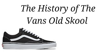 The Sneaker Vault #13: The History of The Vans Old Skool