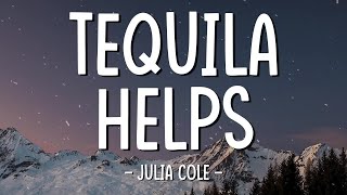 Tequila Helps - Julia Cole (lyrics)
