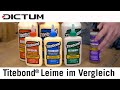 Titebond® Leime im Vergleich - Zeiten, Wasserfestigkeit, Anwendungen