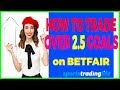 [REVEALED] How To Trade Over 2.5 Goals On Betfair Profitably