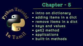 Python Tutorial Basics Chapter 5  - Dictionary and Mehods in detail Tamil