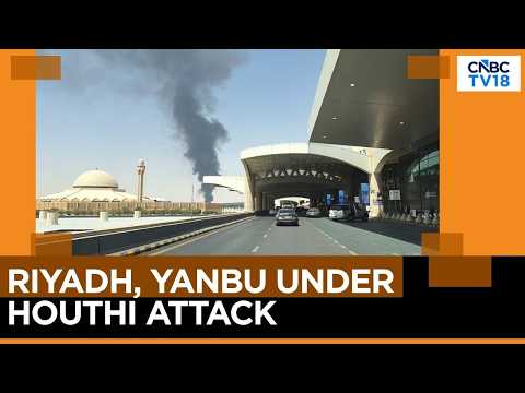Houthis Claim Strikes On Riyadh, Yanbu In Escalation With Saudi Arabia | N18G | CNBC-TV18