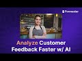How to Analyze Customer Feedback Faster With AI Forms?