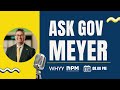 Ask Governor Meyer | WHYY & DPM | 08/27/2026