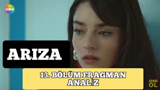 ARIZA 13. BÖLÜM FRAGMAN ANALİZ