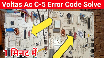 Voltas Ac C-5 Error Code | Voltas Ac PCB Repair