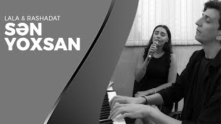 Lala Sultanlı & Rashadat Farzaliyev - Sən yoxsan (cover) Resimi