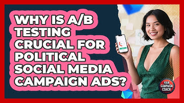 Why Is A/B Testing Crucial For Political Social Media Campaign Ads? - Your Campaign Coach