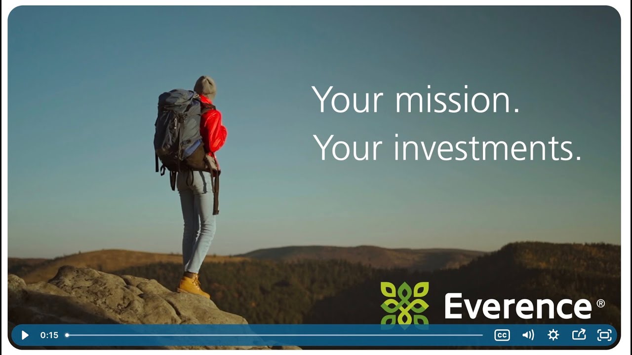 Your Mission. Your Investments. With Everence Asset Management