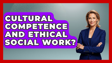 Cultural Competence And Ethical Social Work? - Child Welfare Network