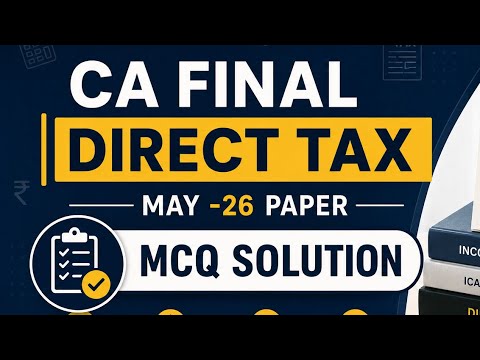 CA Final Direct Tax May -26 Paper MCQ Solution. - YouTube