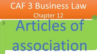 CAF3 V127: Chapter 12 (6 of 8) – Articles of Association