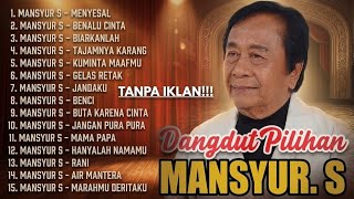 Kumpulan Lagu Dangdut Lawas Mansyur S   Nostalgia Original  Tajamnya Karang 