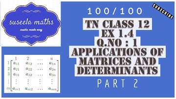 TN 12TH MATHS | EXERCISE: 1.4 | Q.NO:1| PART 2|CHAPTER 1 | APPLICATIONS OF MATRICES AND DETERMINANTS