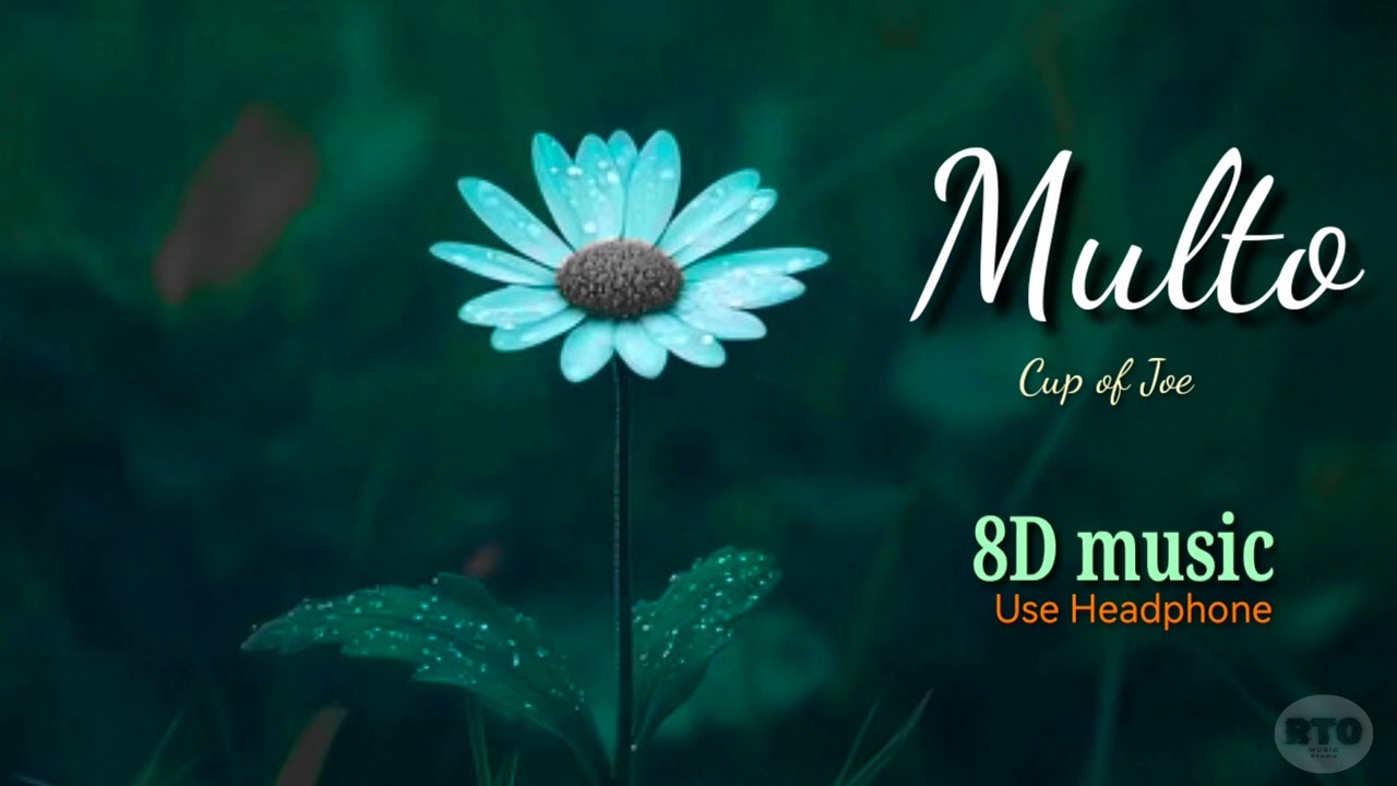 Cup Of Joe - Multo (8D music)