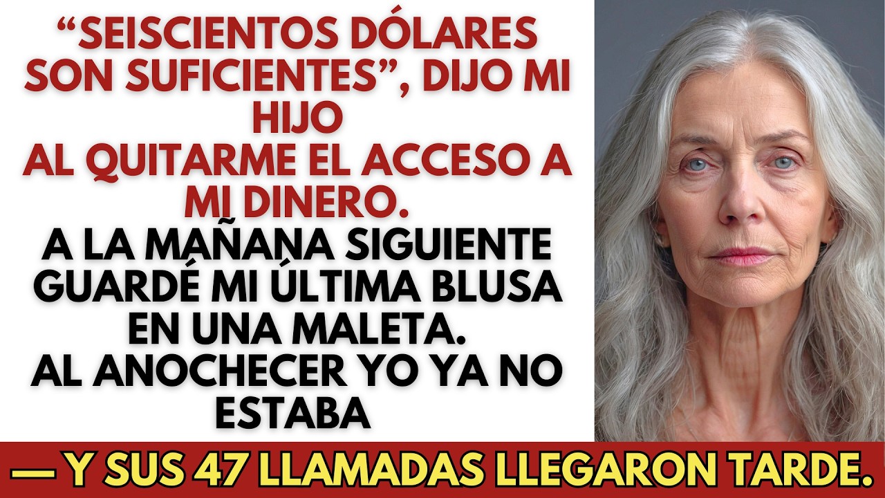 «Seiscientos dólares cada dos semanas son suficientes», dijo mi hijo al tomar mis cuentas