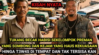 Download Lagu KISAH NYATA ❗ TUKANG BECAK HABISI SEKELOMPOK PREMAN PENGUASA TERMINAL HINGGA T3W4S DI TEMPAT MP3