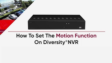 How To Set The Motion Function On Diversity NVR
