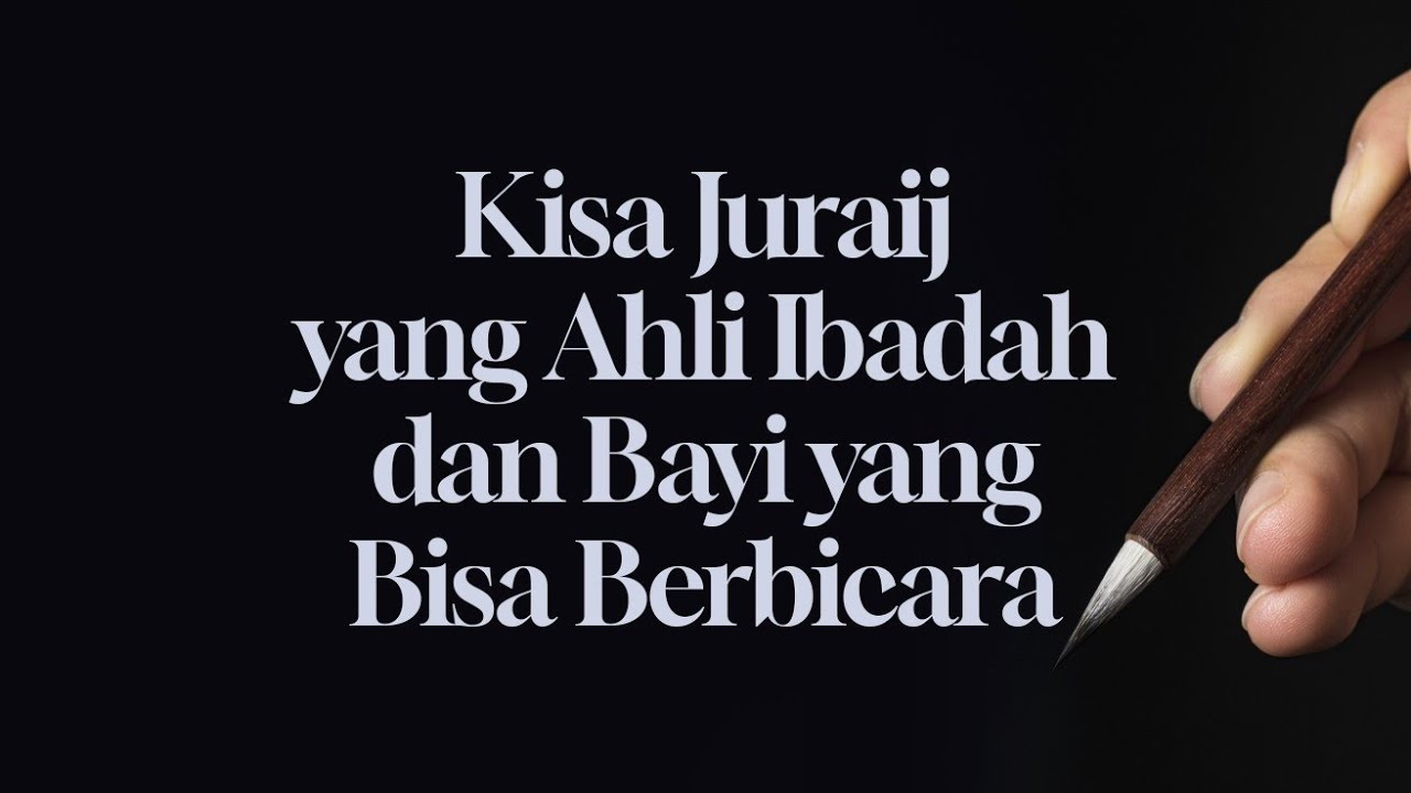 ⁣Kisah Juraij yang Ahli Ibadah dan Bayi yang Bisa Berbicara