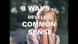 How to develop Common Sense ? Profile