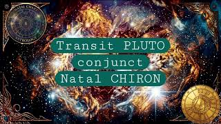 Transit Pluto conjunction Natal Chiron @natal-astrology 