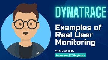 Examples of Real User Monitoring 🤯 - Dynatrace Certification Course Tutorial by VINEET MITTAL
