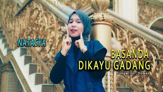 NATASYA - BASANDA DIKAYU GADANG -