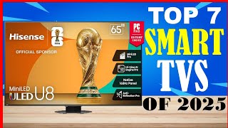Best Smart TVs On The Market (2025) Top 7: Best Smart TVs [Buyers Guide] Net Worth