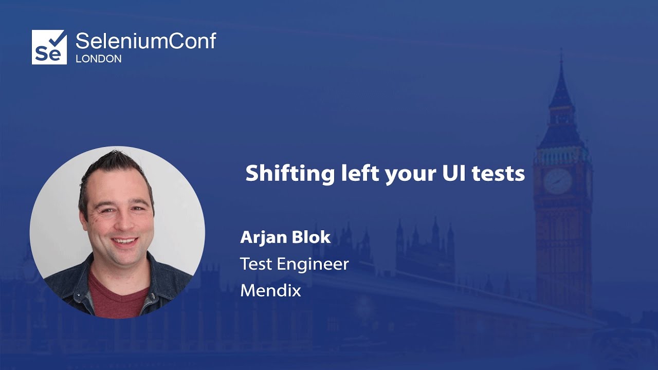 Shifting left your UI tests | Arjan Blok | 