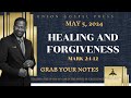 Healing and forgiveness mark 2112 may 5 2024 union gospel sunday school