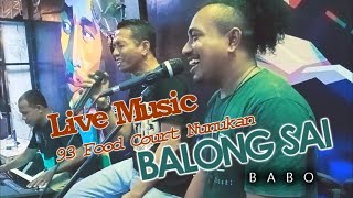 LIVE MUSIC 93 FC (BALONG SAI - BABO)