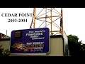 Cedar Point Classic Footage - 2003 - 2004