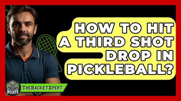 How To Hit A Third Shot Drop In Pickleball? - The Racket Xpert
