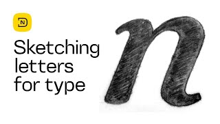 Episode 1: Sketching letters for type