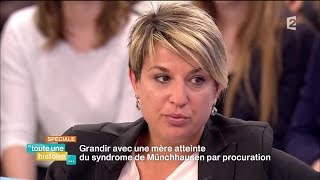 Toute une histoire : Grandir avec un mère atteinte du syndrome de Münchhausen - REPLAY