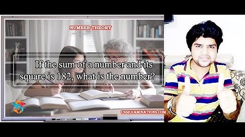 If The sum of a Number and Its Square is 182