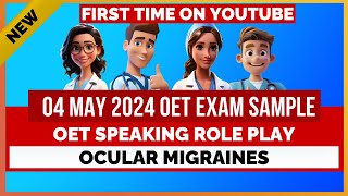 OET SPEAKING ROLE PLAY SAMPLE - 04 MAY 2024 EXAM QUESTION -   OCULAR MIGRAINES | MIHIRAA