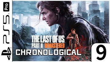The Last of Us Part II Remastered - Chronological Mode: Part 9 (Grounded Difficulty)