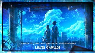 Video thumbnail of "Lewis Capaldi - Someone You Loved (With Løve Remix ft. Connor Maynard)"